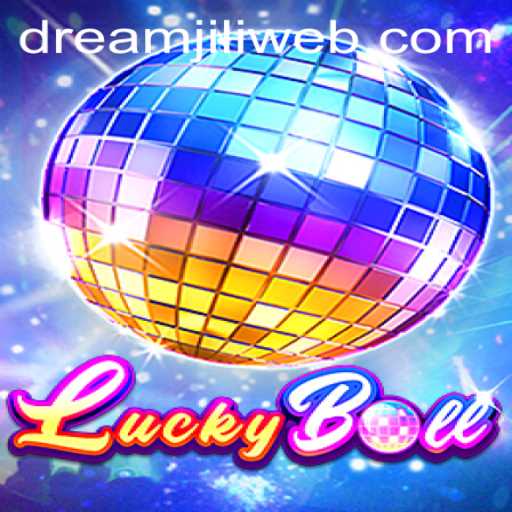 Exploring the Exciting World of LuckyBall with DREAMJILI.COM