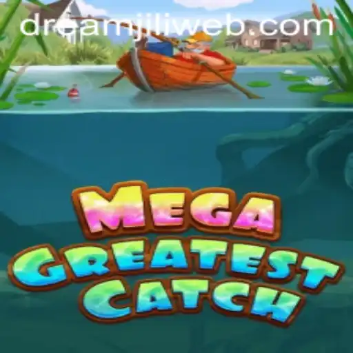 Unveiling the Excitement: MegaGreatestCatch and DREAMJILI.COM