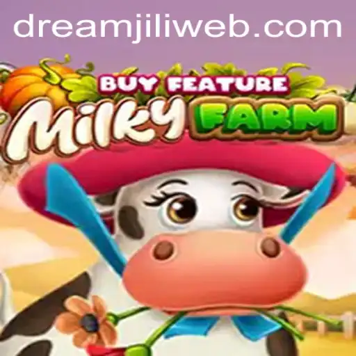 Exploring MilkyFarmBuyFeature and Its Connection to DREAMJILI.COM