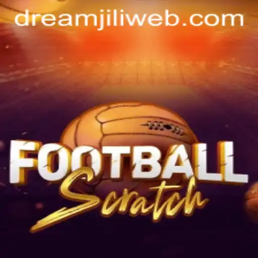 Explore the Exciting World of FootballScratch with DREAMJILI.COM