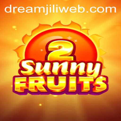 The Exciting World of SunnyFruits2: Play Your Way to Fun with DREAMJILI.COM